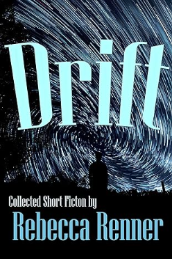 Drift: Collected Short Fiction
