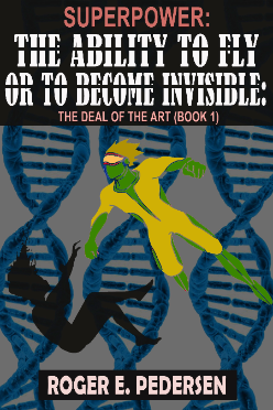 SuperPower: The Ability to Fly or to Become Invisible The Deal of the Art (Book #1)