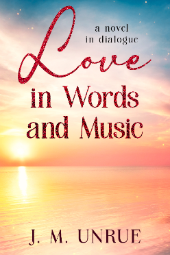 Love in Words and Music : a novel in dialogue