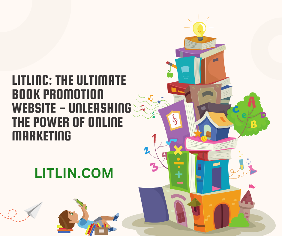LitLinc: The Ultimate Book Promotion Website - Unleashing the Power of Online Marketing