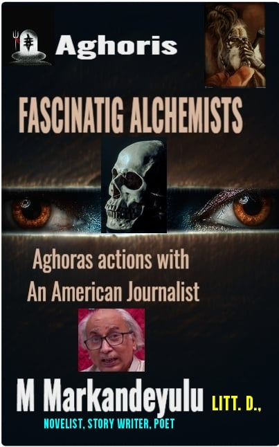 FASCINATING ALCHEMISTS Aghoris Action with an American Journalist