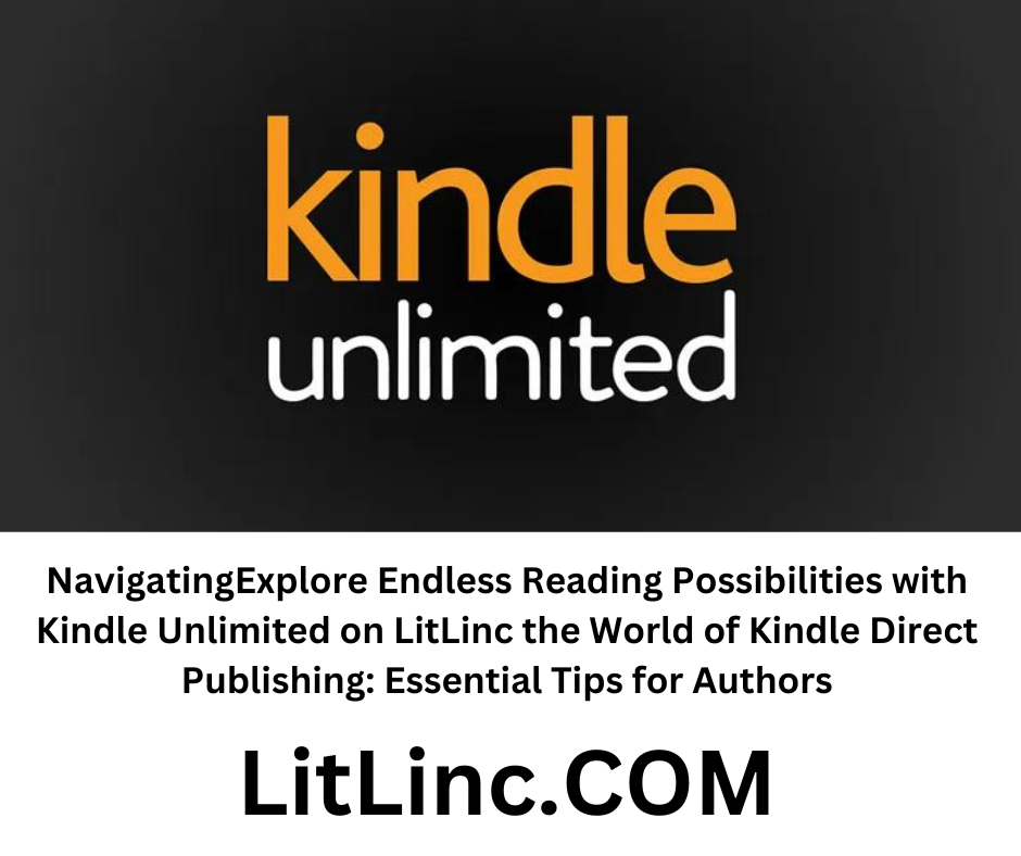 Explore Endless Reading Possibilities with KU Kindle Unlimited on LitLinc