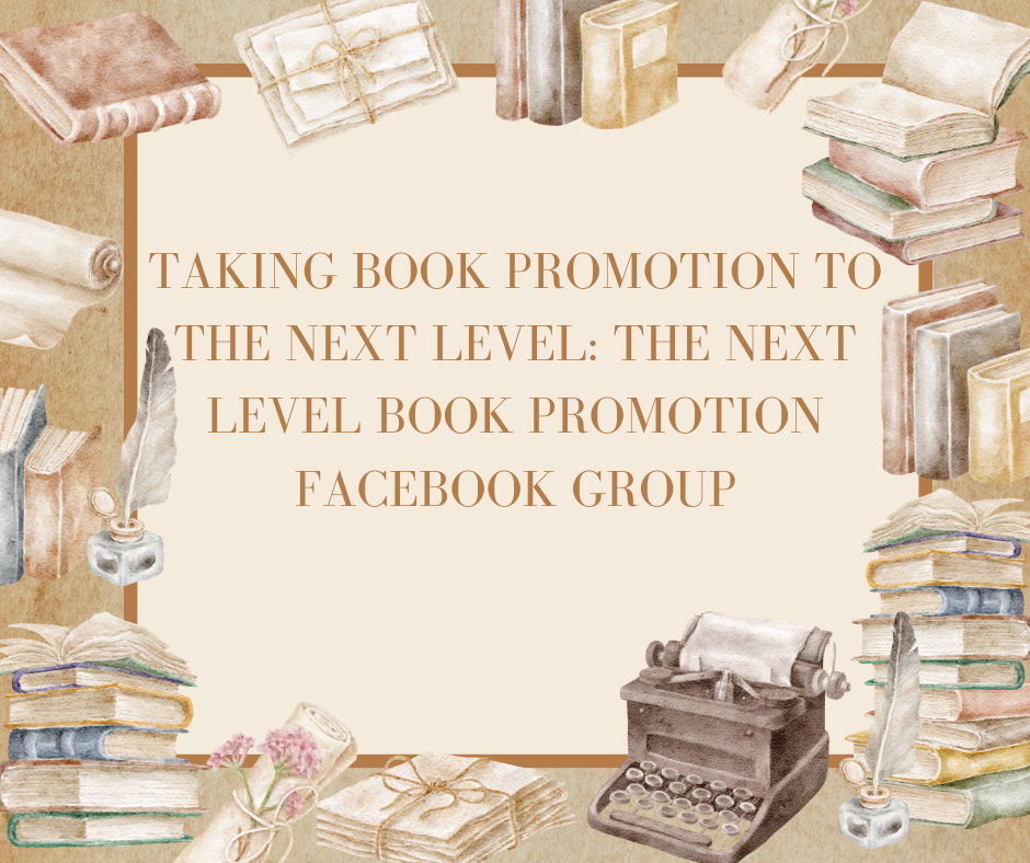Taking Book Promotion to the Next Level: The Next Level Book Promotion Facebook Group