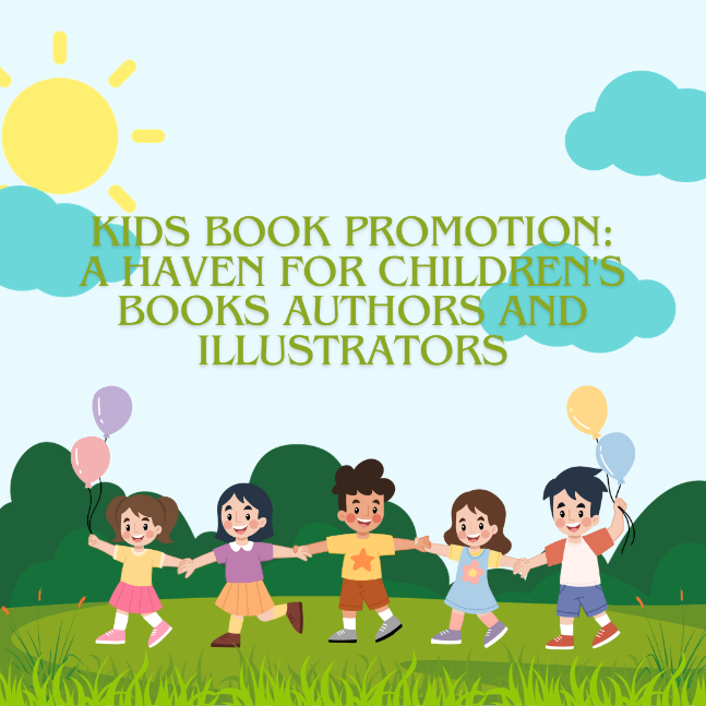 Kids Book Promotion: A Haven for Children's Books Authors and Illustrators
